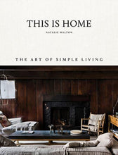 Load image into Gallery viewer, This Is Home - The Art Of Simple Living